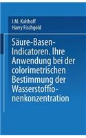 Säure -- Basen -- Indicatoren: Ihre Anwendung Bei Der Colorimetrischen Bestimmung Der Wasserstoffionenkonzentration