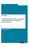 Stauffenberg und die Ziele seiner Gruppe für die Zeit nach dem Attentat. Eine kritische Analyse.