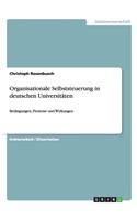 Organisationale Selbststeuerung in deutschen Universitäten: Bedingungen, Prozesse und Wirkungen(German)
