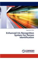 Enhanced Iris Recognition System For Person Identification
