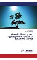 Genetic diversity and hypoglycemic studies of Salvadora species