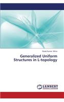 Generalized Uniform Structures in L-topology