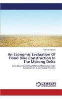 Economic Evaluation of Flood Dike Construction in the Mekong Delta