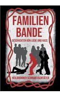 Familienbande - Geschichten von Liebe und Hass