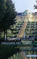 E Tempo Di Viaggiare - Viaggiare Nel Tempo Alla Scoperta Di Castelli, Palazzi, Giardini, Monasteri E Strutture Architettoniche Dell'antica Roma in Germania