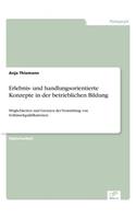 Erlebnis- und handlungsorientierte Konzepte in der betrieblichen Bildung: Möglichkeiten und Grenzen der Vermittlung von Schlüsselqualifikationen