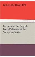 Lectures on the English Poets Delivered at the Surrey Institution