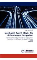 Intelligent Agent Model for Autonomous Navigation