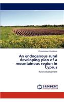Endogenous Rural Developing Plan of a Mountainous Region in Cyprus