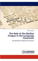 Role of the Mother Tongue in the Language Classroom