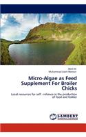 Micro-Algae as Feed Supplement for Broiler Chicks