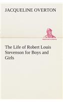 Life of Robert Louis Stevenson for Boys and Girls