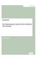 Die Bedeutung des Spiels für die kindliche Entwicklung