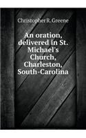 An Oration, Delivered in St. Michael's Church, Charleston, South-Carolina