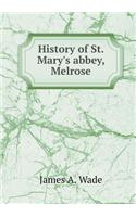 History of St. Mary's Abbey, Melrose