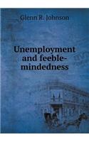 Unemployment and Feeble-Mindedness