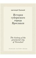 The history of the provincial city of Yaroslavl