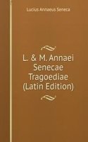 L. & M. Annaei Senecae Tragoediae (Latin Edition)