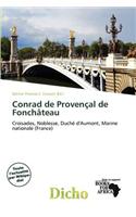 Conrad de Proven Al de Fonch Teau: (French)
