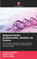 Sequenciação, Acabamento, Análise no Futuro