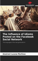 The Influence of Idioms Posted on the Facebook Social Network