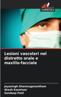 Lesioni vascolari nel distretto orale e maxillo-facciale