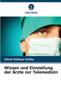 Wissen und Einstellung der Ärzte zur Telemedizin