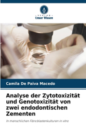 Analyse der Zytotoxizität und Genotoxizität von zwei endodontischen Zementen