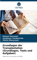 Grundlagen der Transplantation (Grundlagen, Tests und Aufgaben)