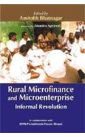 Rural Micro Finance and Microenterprise: the Formal Revolution