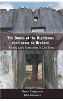 Bones of Righteous shall never be broken