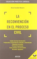 La reconvencion en el proceso civil: Coleccion Practica Juridica. Incluye CD-Rom con los formularios y la jurisprudencia
