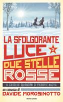La sfolgorante luce di due stelle rosse