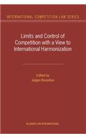 Limits and Control of Competition with a View to International Harmonization