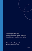 Dressing Up for War: Transformations of Gender and Genre in the Discourse and Literature of War (Rodopi Perspectives on Modern Literature, 24)