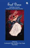 Soul Dance: Anthology of Poems Curated by Soul Scribers Society