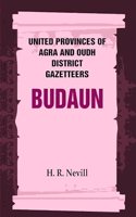 United Provinces of Agra and Oudh District Gazetteers: Budaun Vol. XIV