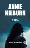 Annie Kilburn A Novel