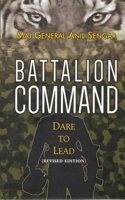 Battalion Command (Revised Edition) Dare To Lead