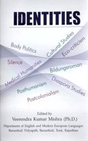 Identities : Body Politics, Bildungsroman, Cultural Studies, Diaspora Studies, Eco-criticism, Posthumanism, Postcolonialism, Medical Humanities, Silence