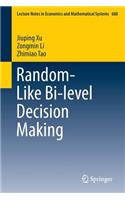 Random-Like Bi-level Decision Making
