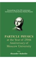 Particles Physics at the Year of 250th Anniversary of Moscow University