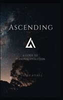 Ascending: A Guide to Personal Evolution