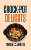 Crock-Pot Delights: Easy Five-Ingredient Recipes for Hassle-Free Home Cooking, Featuring Over 100 Tasty Meals to Boost Your Health and Simplify Your Daily Routine.