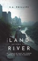 The Land Beyond the River