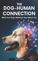 Dog-Human Connection: What Your Dog's Behavior Says About You