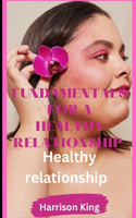 Fundamentals for a healthy relationship