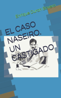 El Caso Naseiro. Un Castigado