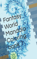 Fantasy World Mandala Coloring book: Coloring book for adults