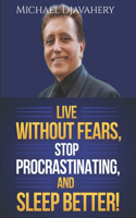 Live Without Fears, StОp PrОcrАstinАting, and Sleep Better!
